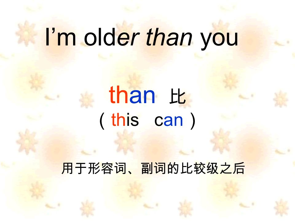 than this can Im older than you