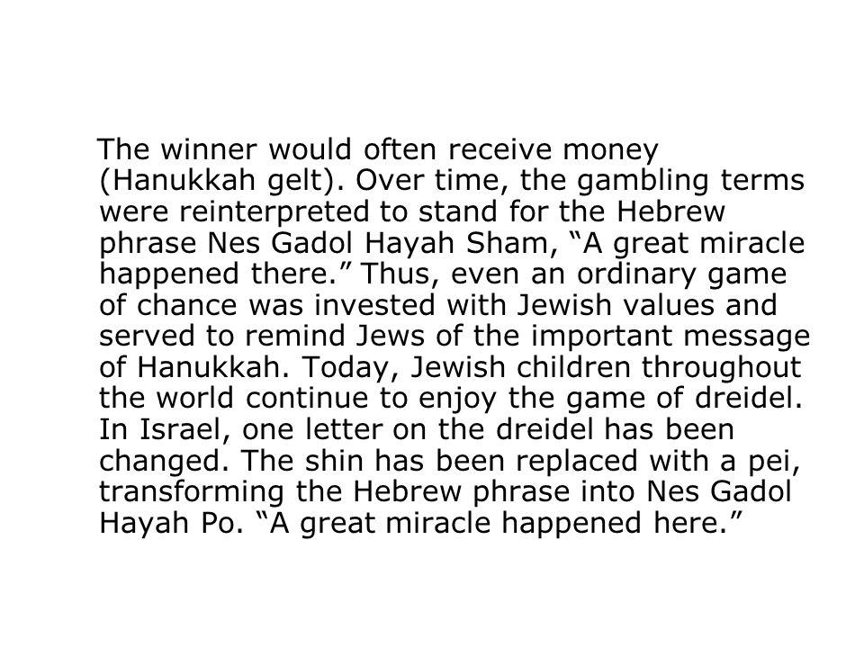 The winner would often receive money (Hanukkah gelt).
