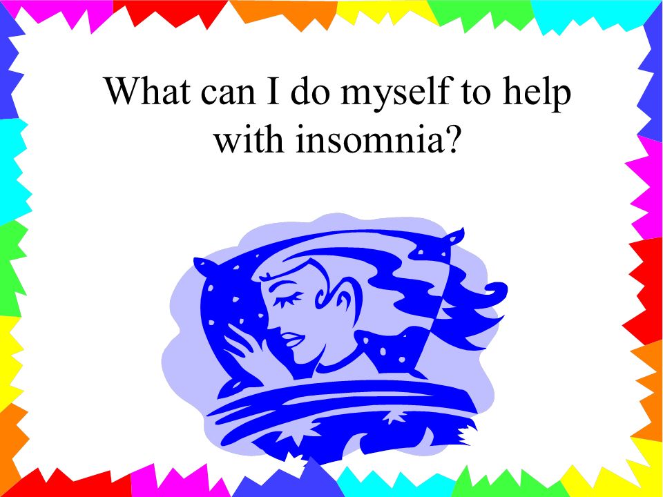 What can I do myself to help with insomnia