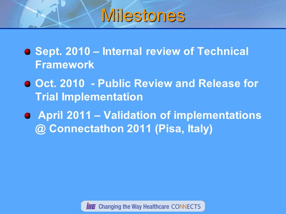 Milestones Sept – Internal review of Technical Framework Oct.