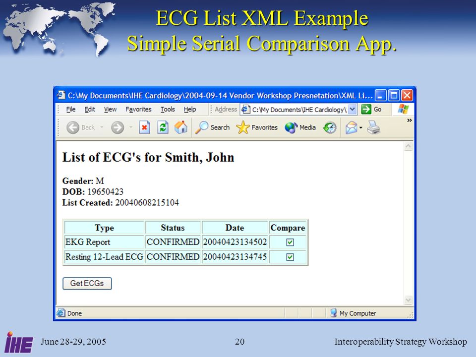 June 28-29, 2005Interoperability Strategy Workshop20 ECG List XML Example Simple Serial Comparison App.