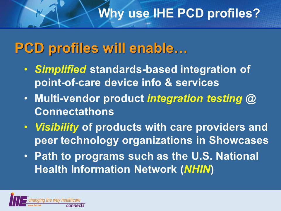 Why use IHE PCD profiles.