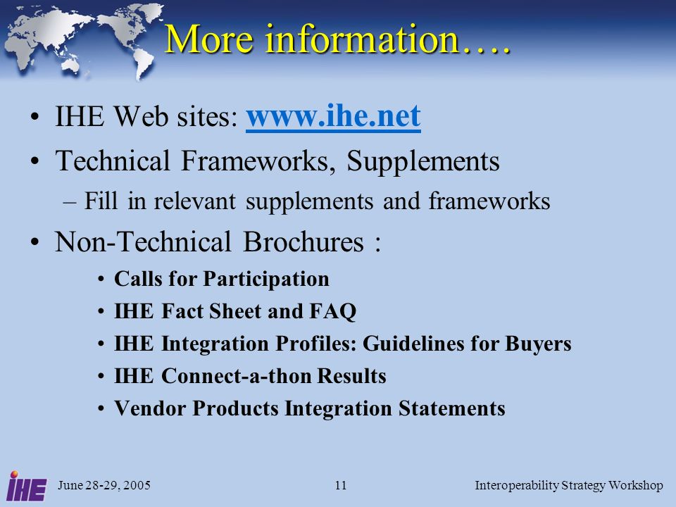 June 28-29, 2005Interoperability Strategy Workshop11 More information….