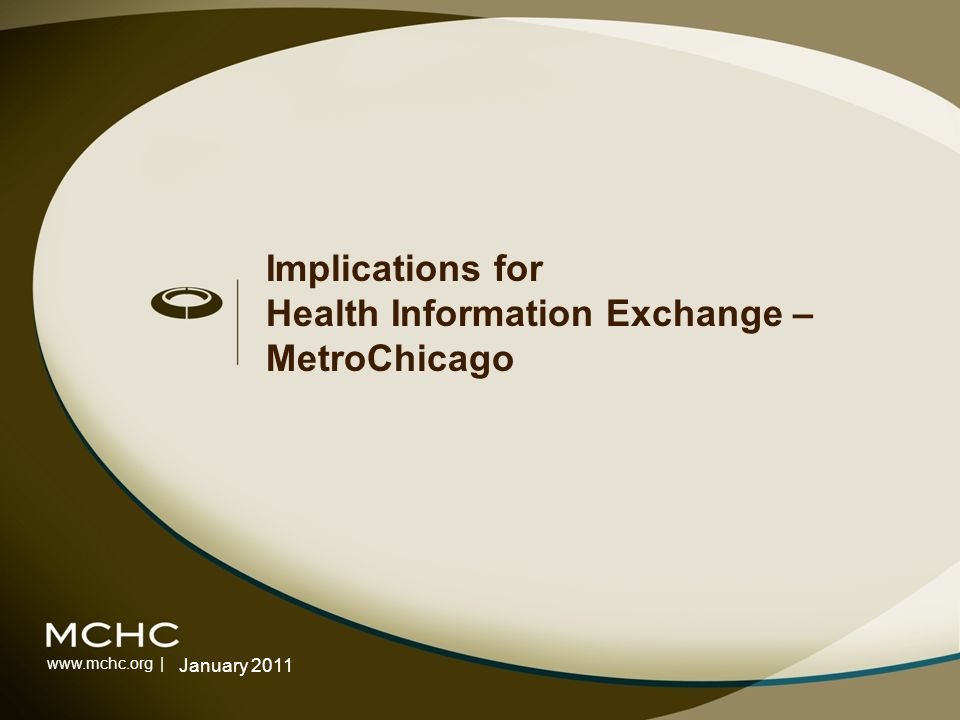 | Implications for Health Information Exchange – MetroChicago January 2011