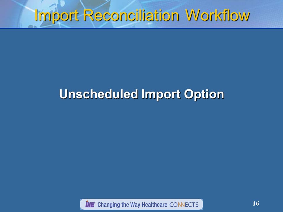 16 Import Reconciliation Workflow Unscheduled Import Option