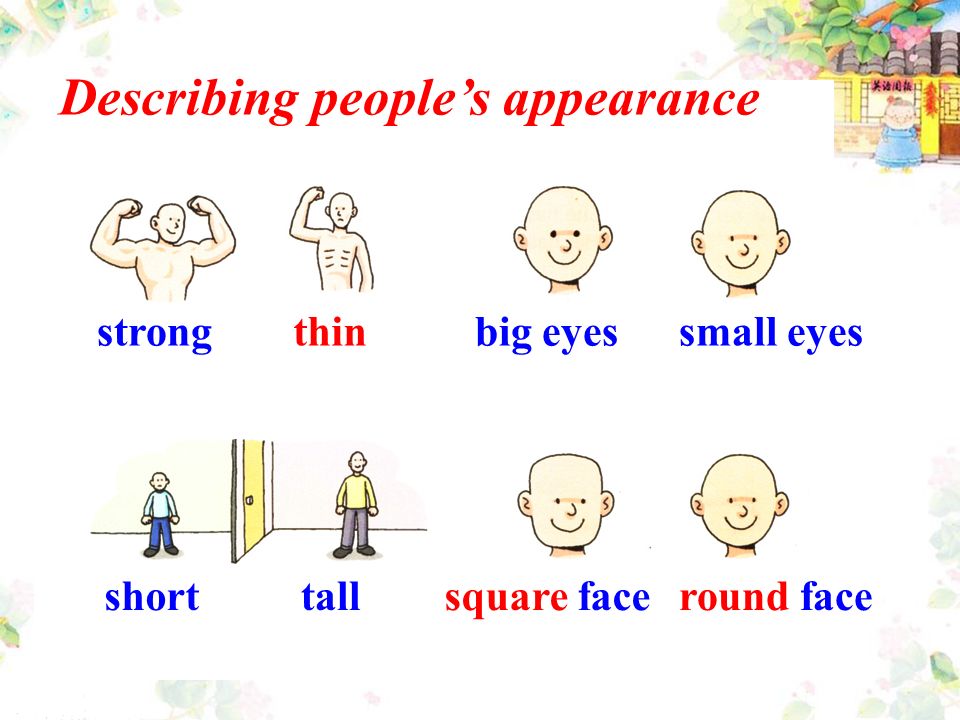 Describing peoples appearance strongthinbig eyessmall eyes shorttallsquare faceround face