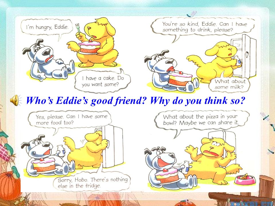 Whos Eddies good friend Why do you think so