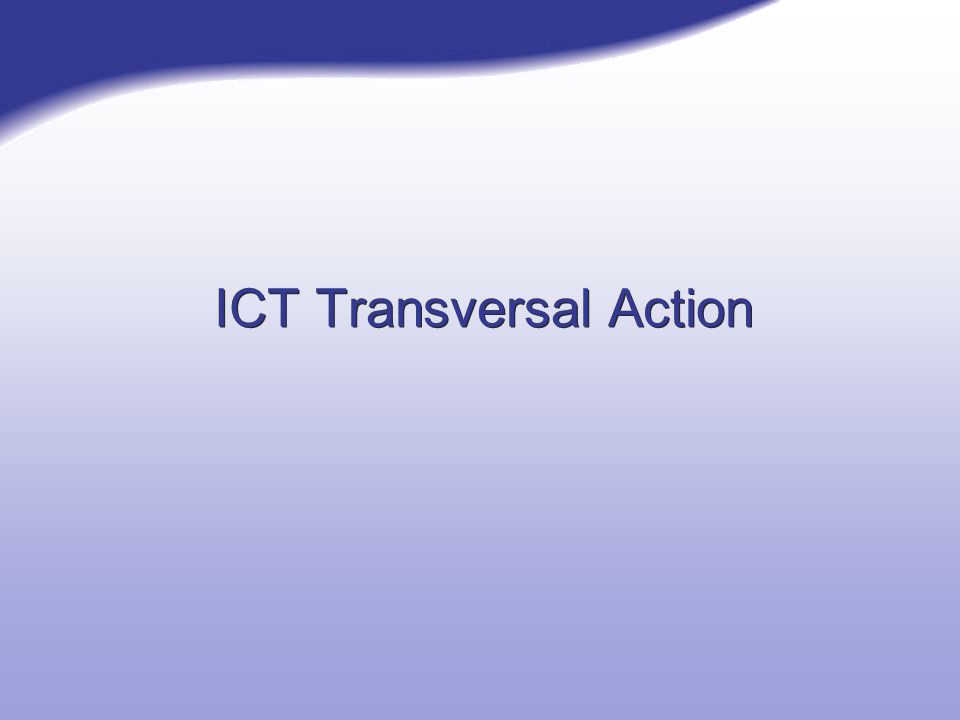 ICT Transversal Action
