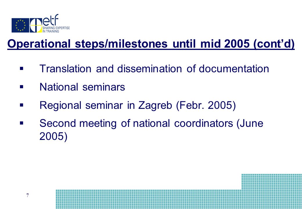 7 Translation and dissemination of documentation National seminars Regional seminar in Zagreb (Febr.