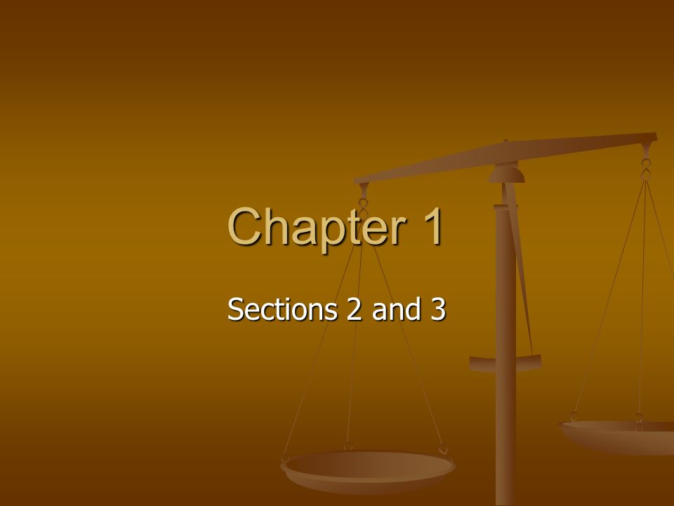 Sections 2 and 3 Chapter 1