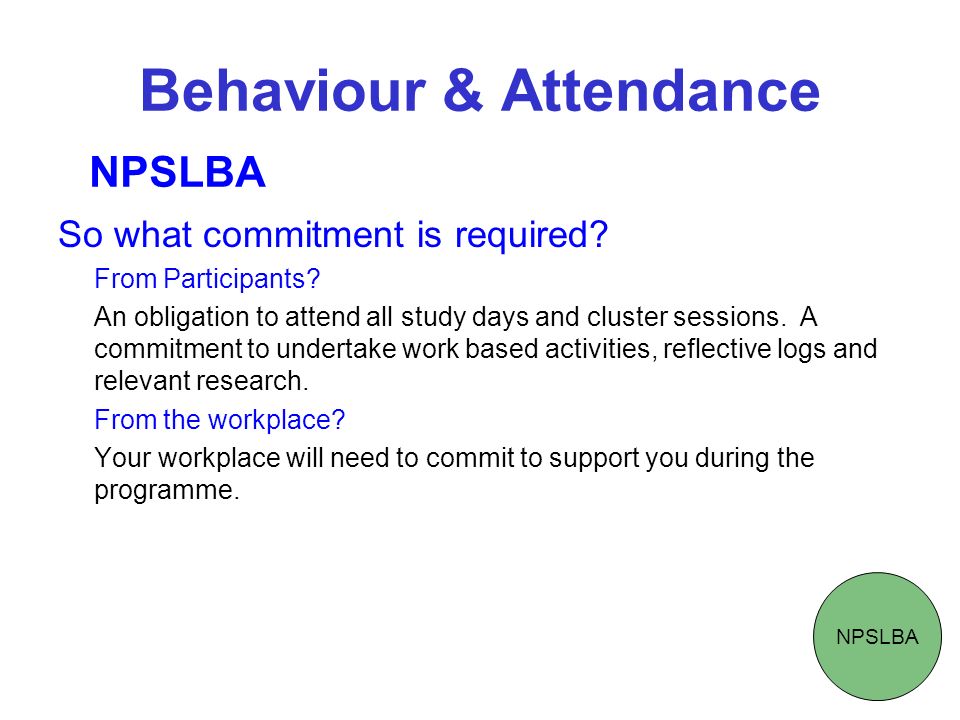 Behaviour & Attendance So what commitment is required.