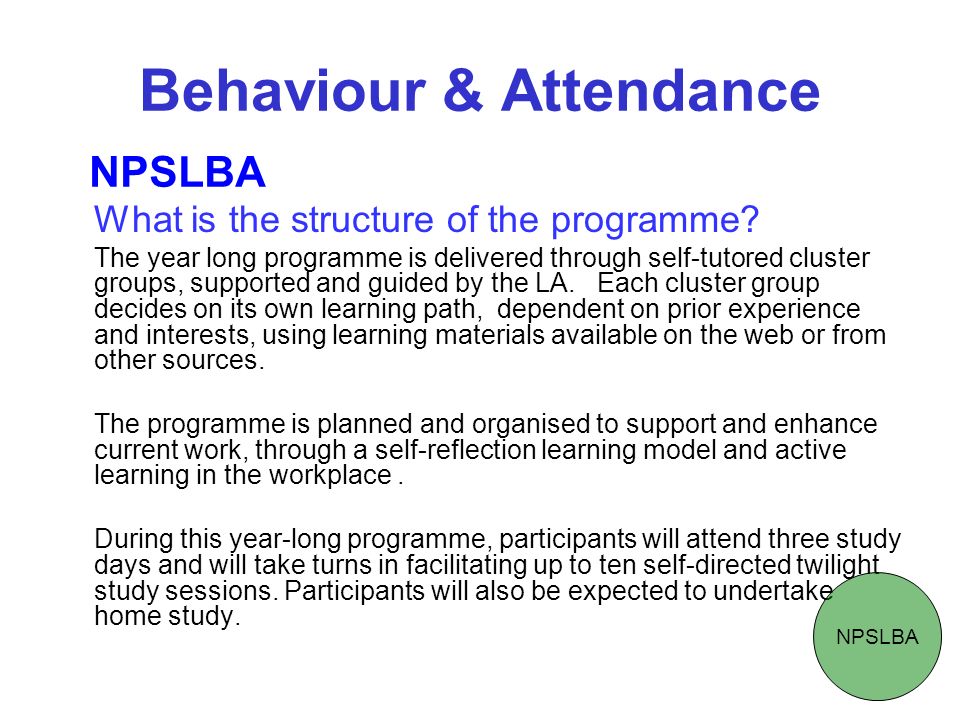 Behaviour & Attendance What is the structure of the programme.