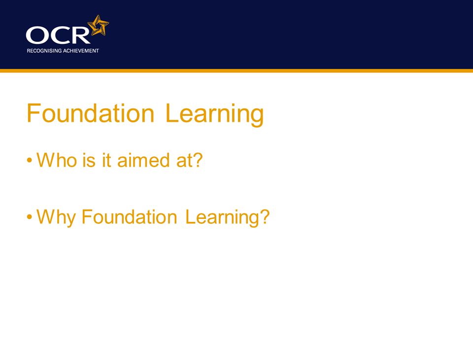 Foundation Learning Who is it aimed at Why Foundation Learning