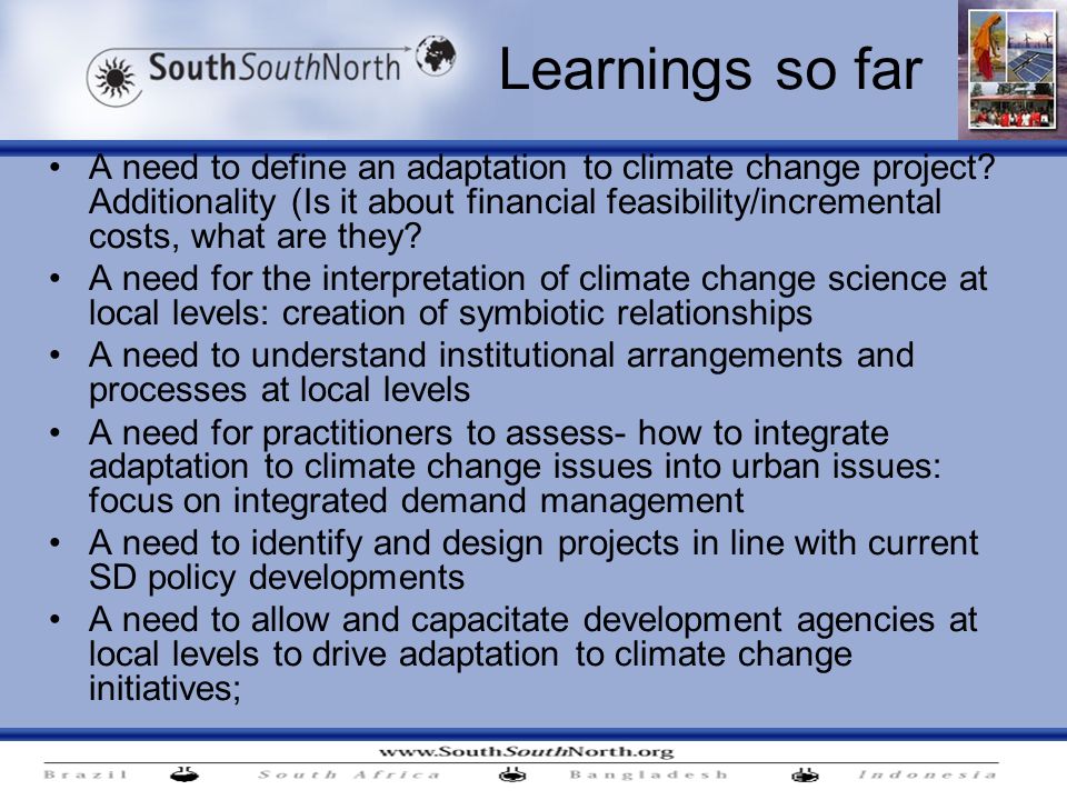 Learnings so far A need to define an adaptation to climate change project.