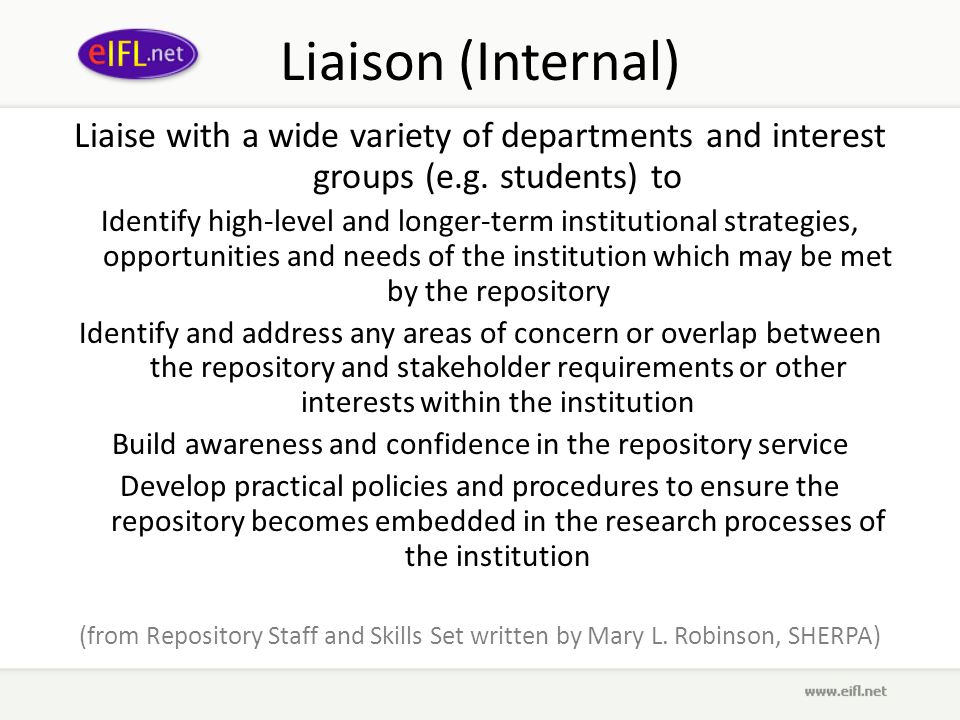 Liaison (Internal) Liaise with a wide variety of departments and interest groups (e.g.