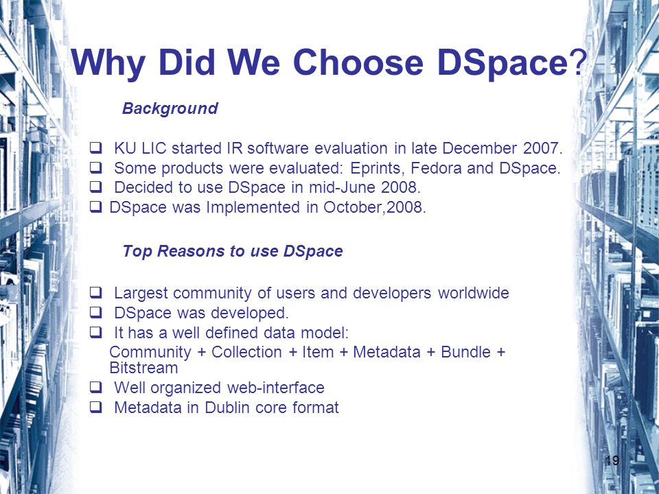 19 Why Did We Choose DSpace.