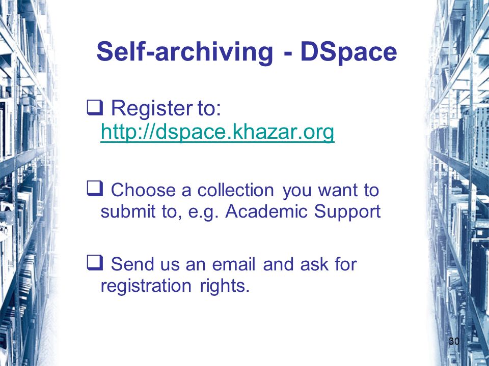 30 Self-archiving - DSpace Register to:     Choose a collection you want to submit to, e.g.