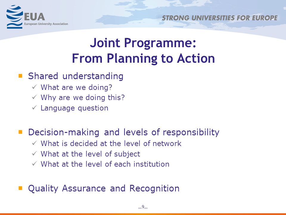 …9… Joint Programme: From Planning to Action Shared understanding What are we doing.