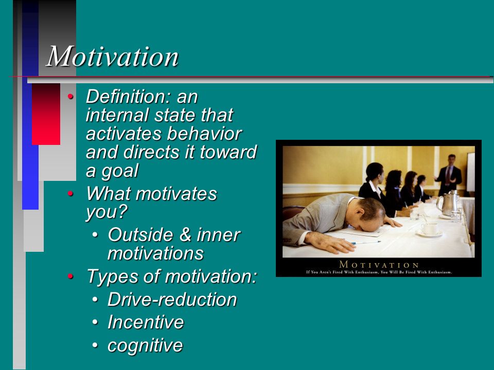 Types of Motivation. Internal state
