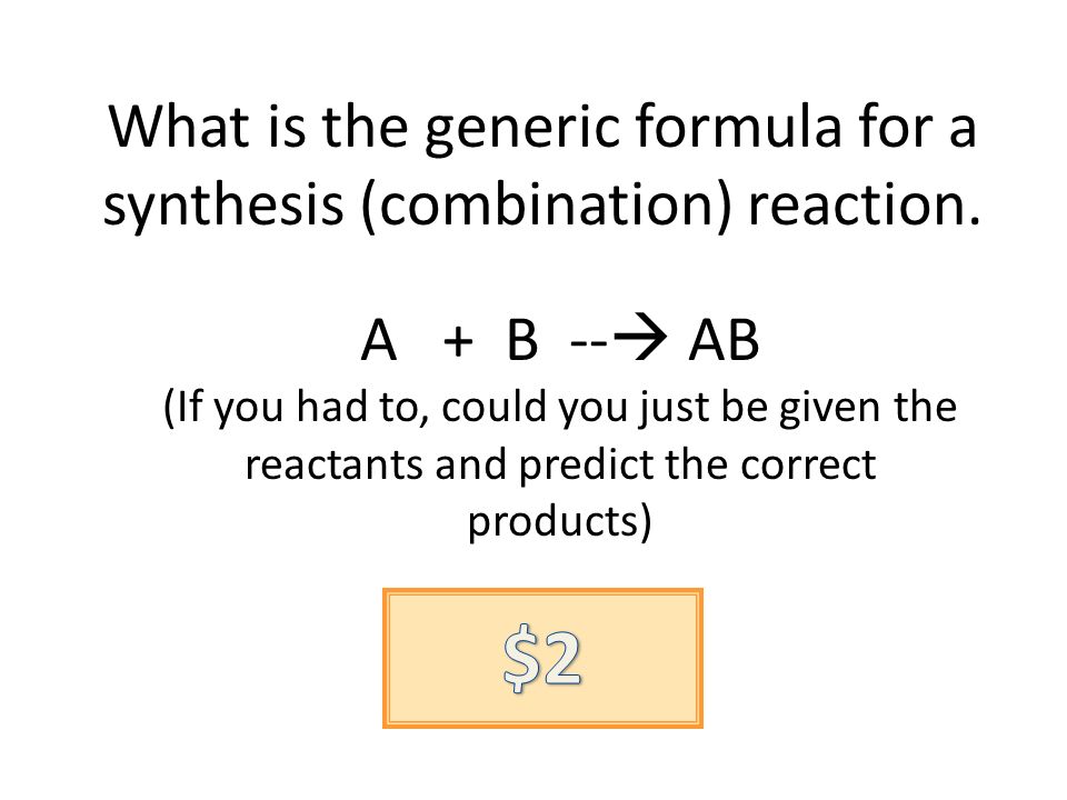 What is the generic formula for a synthesis (combination) reaction.