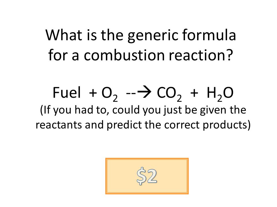 What is the generic formula for a combustion reaction.