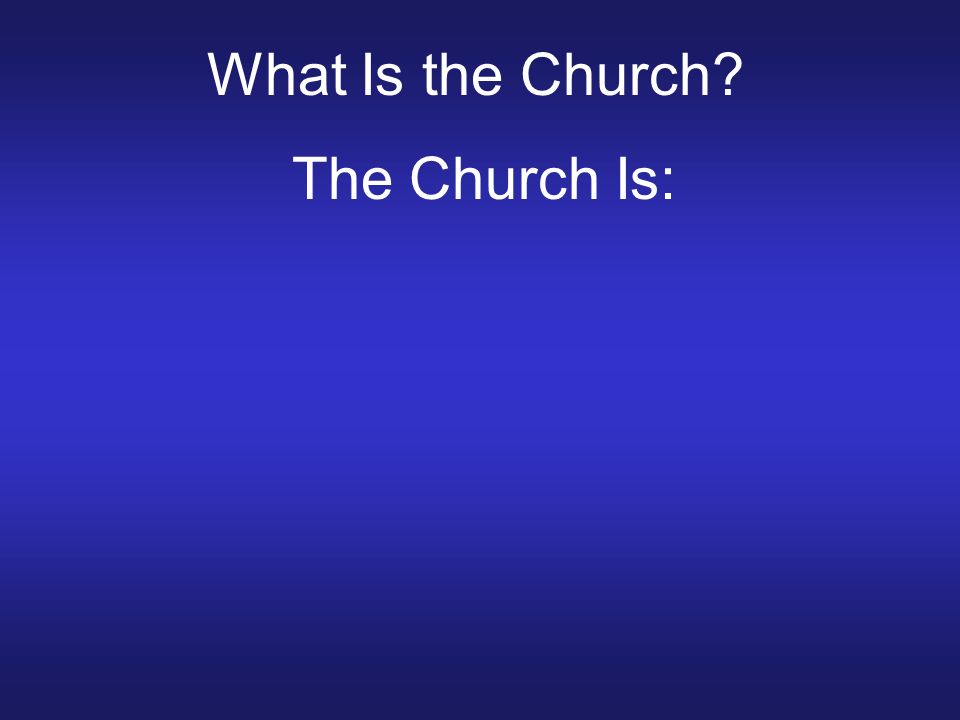 The Church Is: