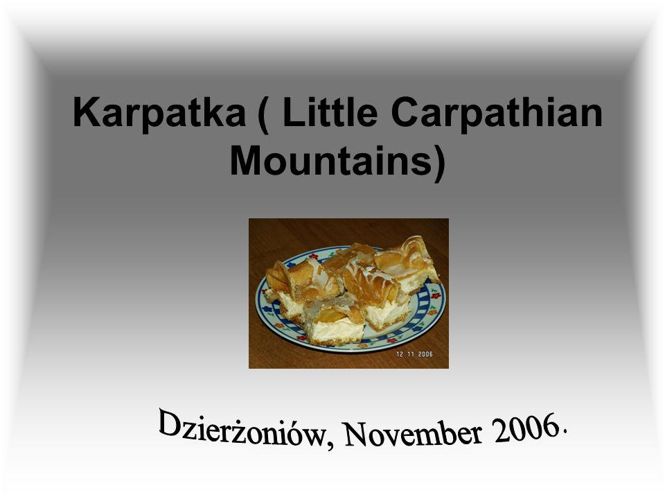 Karpatka ( Little Carpathian Mountains)