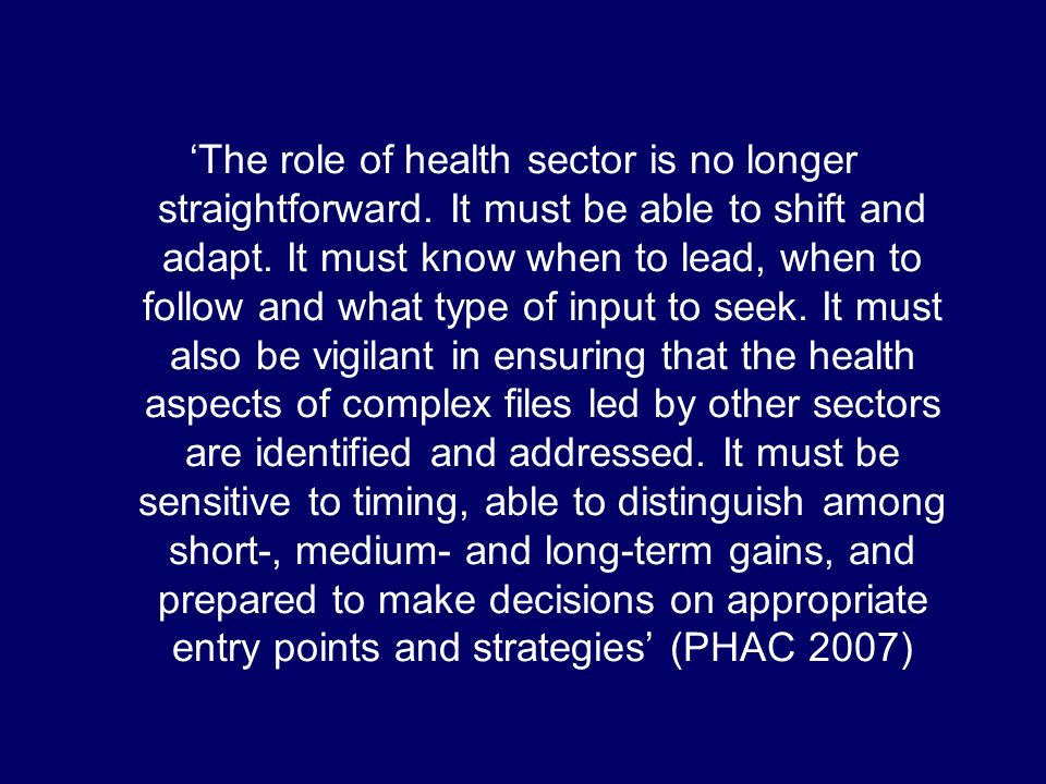 The role of health sector is no longer straightforward.