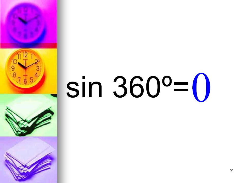 51 sin 360º=