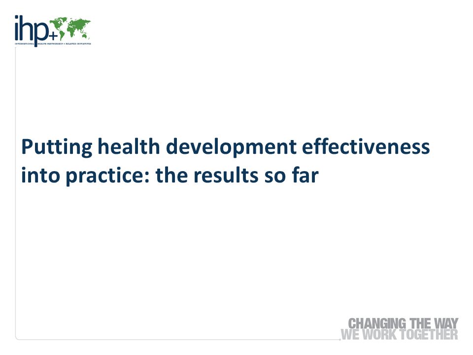 Putting health development effectiveness into practice: the results so far