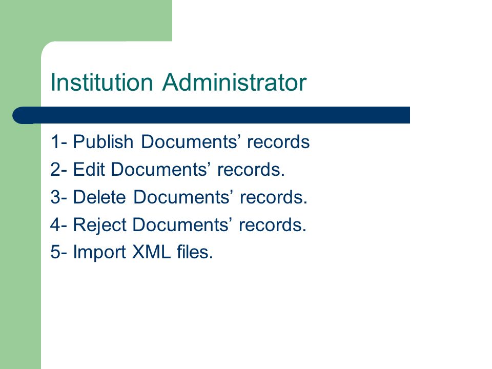 Institution Administrator 1- Publish Documents records 2- Edit Documents records.
