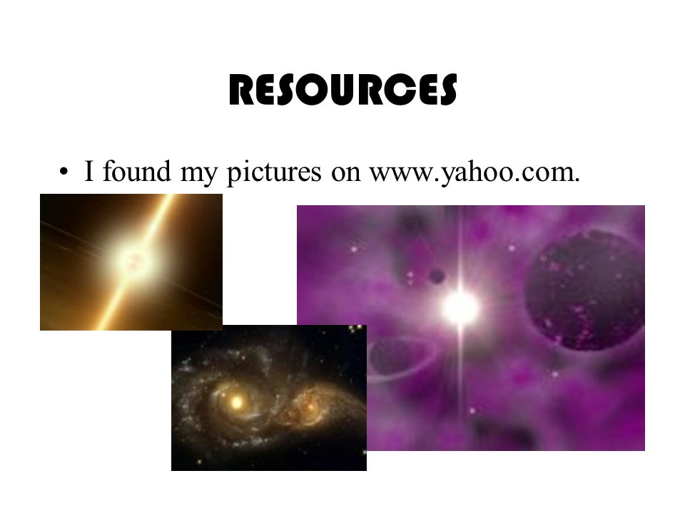 RESOURCES I found my pictures on