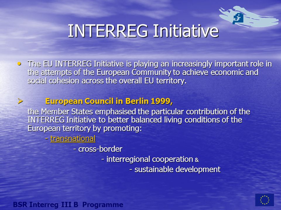 INTERREG Initiative INTERREG Initiative The EU INTERREG Initiative is playing an increasingly important role in the attempts of the European Community to achieve economic and social cohesion across the overall EU territory.