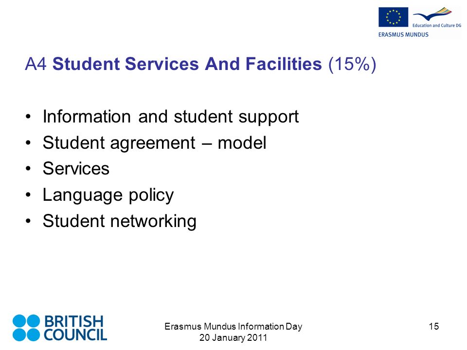 Erasmus Mundus Information Day 20 January A4 Student Services And Facilities (15%) Information and student support Student agreement – model Services Language policy Student networking