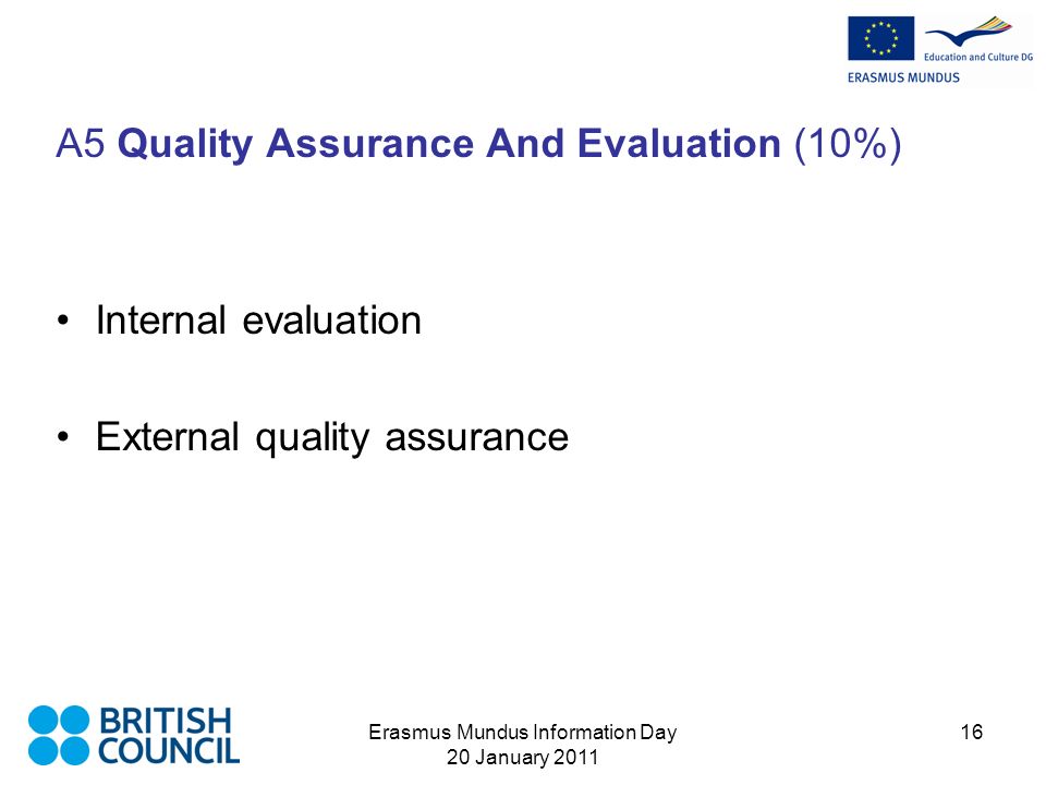 Erasmus Mundus Information Day 20 January A5 Quality Assurance And Evaluation (10%) Internal evaluation External quality assurance