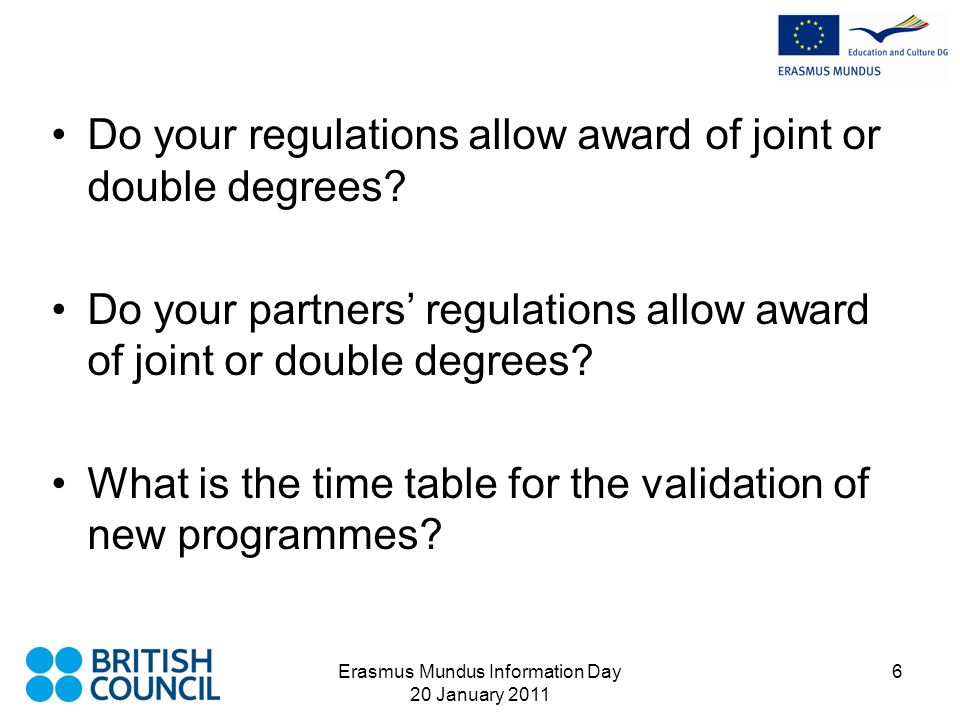 Erasmus Mundus Information Day 20 January Do your regulations allow award of joint or double degrees.