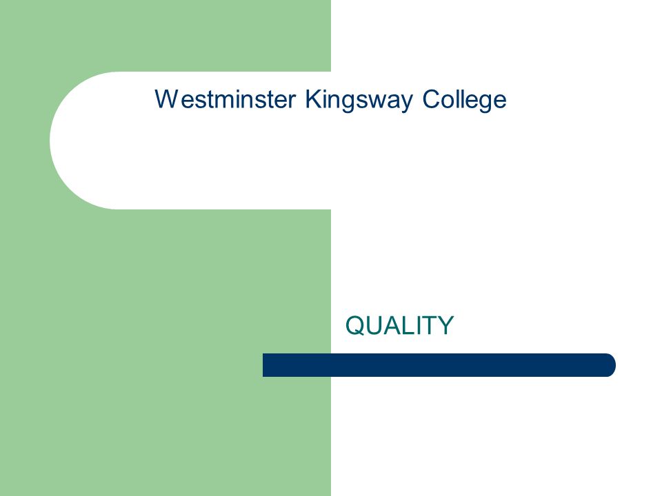Westminster Kingsway College QUALITY