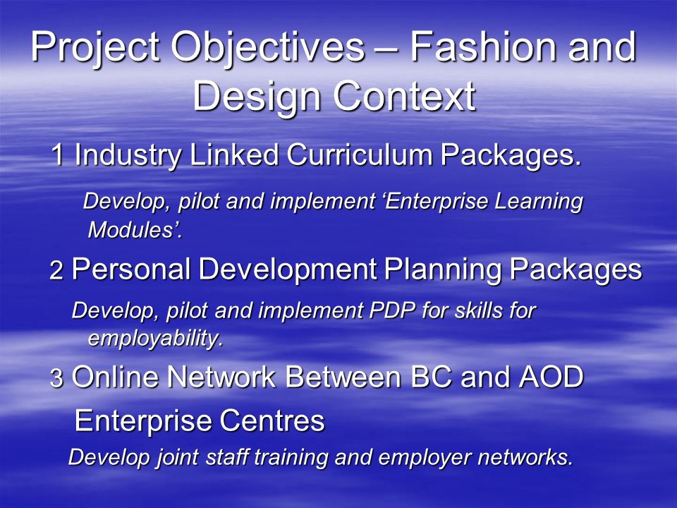 Project Objectives – Fashion and Design Context 1 Industry Linked Curriculum Packages.