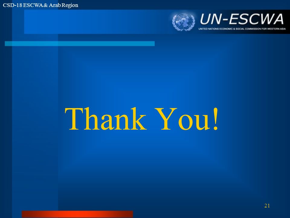 CSD-18 ESCWA & Arab Region 21 Thank You!