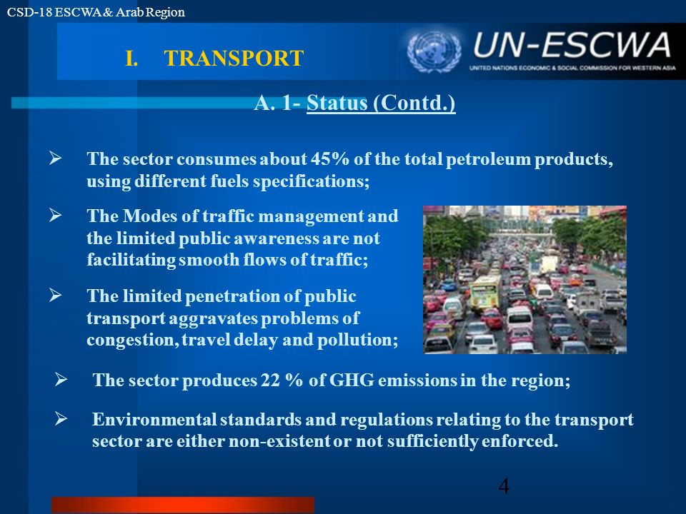 CSD-18 ESCWA & Arab Region 4 The sector consumes about 45% of the total petroleum products, using different fuels specifications; A.