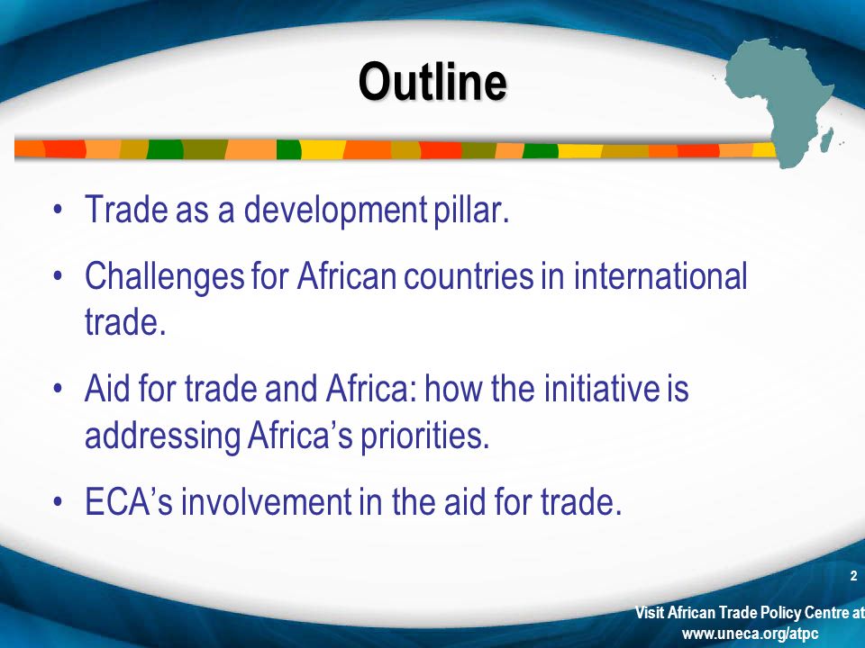 Visit African Trade Policy Centre at   2 Outline Trade as a development pillar.