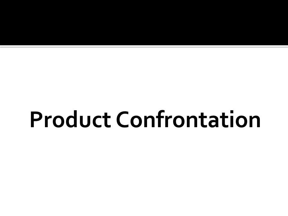 Product Confrontation