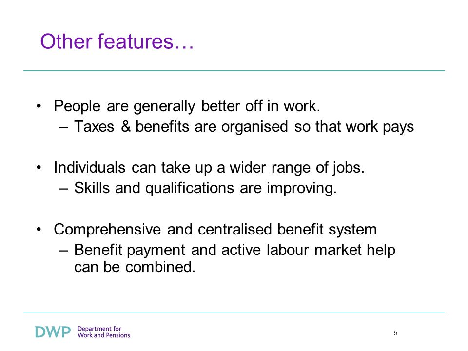 5 Other features… People are generally better off in work.