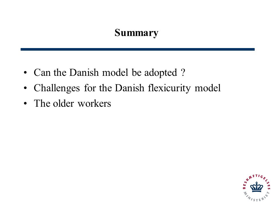 Summary Can the Danish model be adopted .