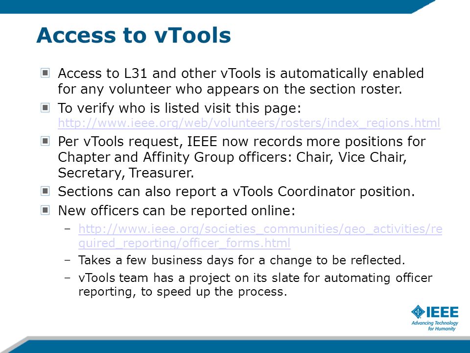 Access to vTools Access to L31 and other vTools is automatically enabled for any volunteer who appears on the section roster.