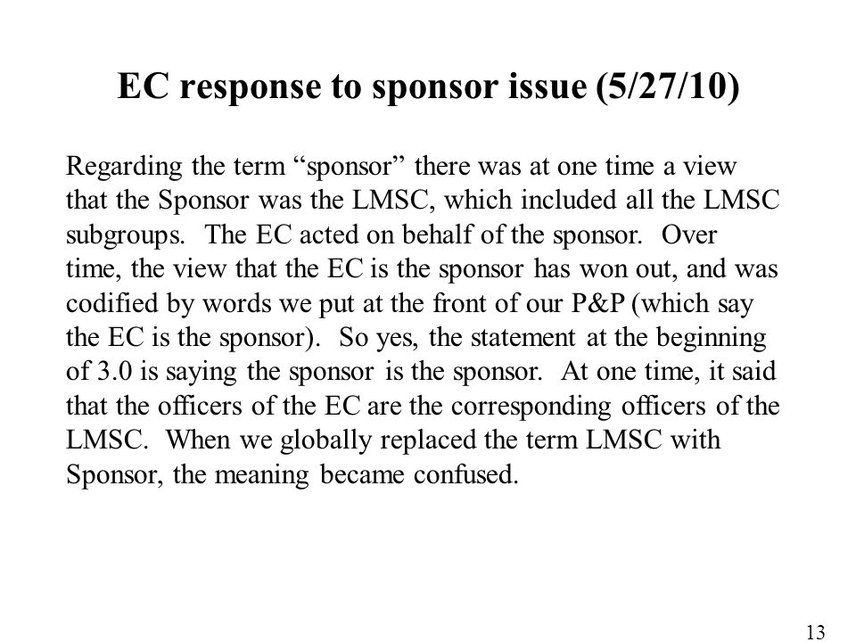 Regarding the term sponsor there was at one time a view that the Sponsor was the LMSC, which included all the LMSC subgroups.
