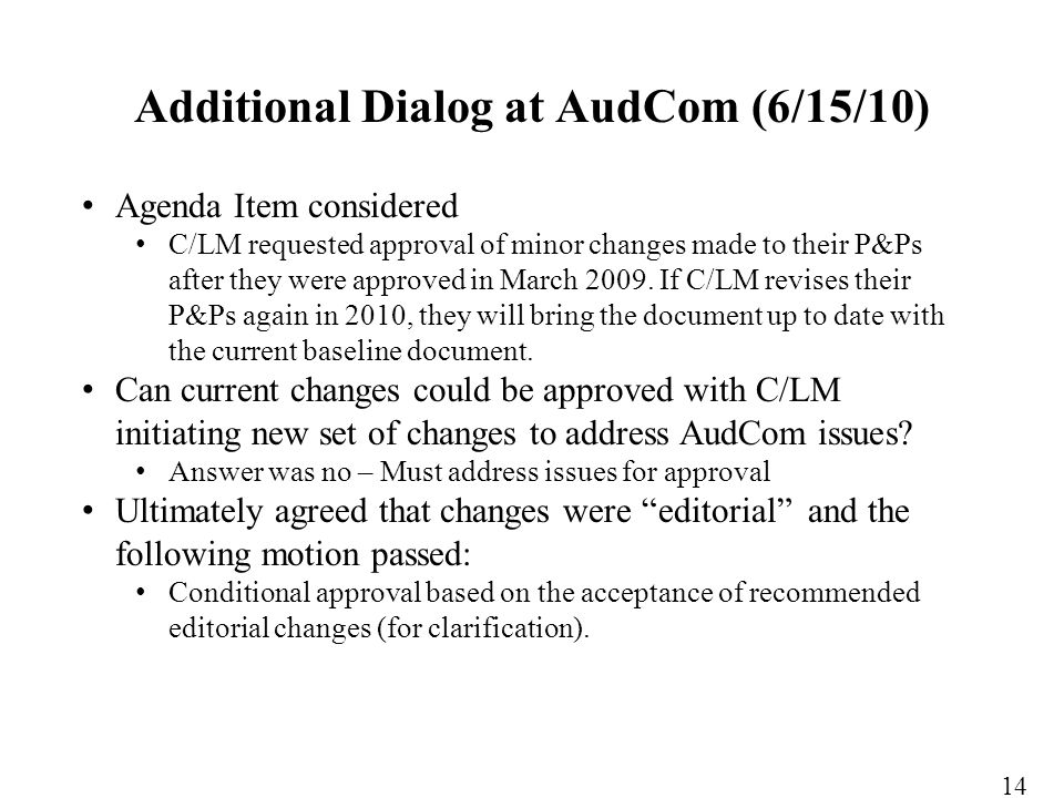 Agenda Item considered C/LM requested approval of minor changes made to their P&Ps after they were approved in March 2009.