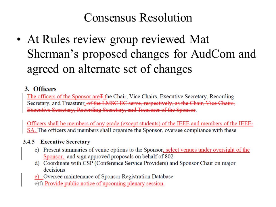 Consensus Resolution At Rules review group reviewed Mat Shermans proposed changes for AudCom and agreed on alternate set of changes