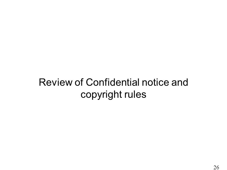 Review of Confidential notice and copyright rules 26