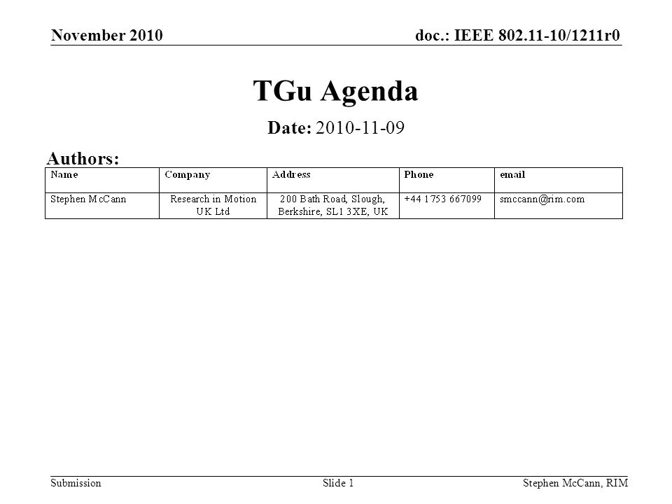 doc.: IEEE /1211r0 Submission November 2010 Stephen McCann, RIMSlide 1 TGu Agenda Date: Authors: